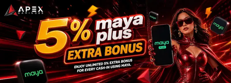 ApexGaming 5% Maya Plus Extra Bonus promotion for extra rewards on Maya cash-ins